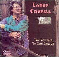 Larry Coryell - Twelve Frets to One Octave lyrics