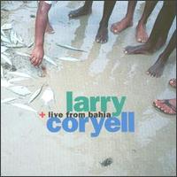 Larry Coryell - Live from Bahia lyrics