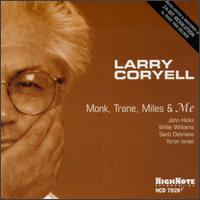 Larry Coryell - Monk, 'Trane, Miles & Me lyrics
