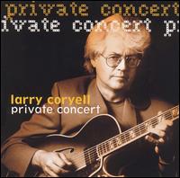 Larry Coryell - Private Concert [live] lyrics