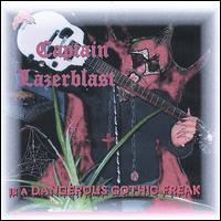 Captain Lazerblast - Dangerous Gothic Freak lyrics
