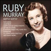 Ruby Murray - Softly Softly lyrics