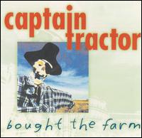 Captain Tractor - Bought the Farm lyrics