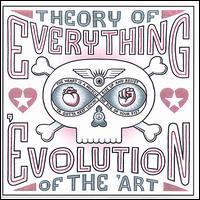 Theory of Everything - 'Evolution of the 'Art lyrics