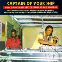 Captain of Your Ship - Captain of Your Ship: New Dancehall Shots From... lyrics