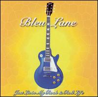 Bleu Lane - Just Livin' My Rock and Roll Life lyrics