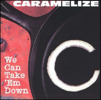 Caramelize - We Can Take 'Em Down lyrics