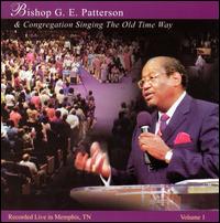 Bishop Gilbert E. Patterson - Singing the Old Time Way, Vol. 1 [live] lyrics