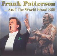 Frank Patterson - And The World Stood Still lyrics