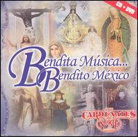 Los Cardenales del Norte - Bendita Musica... Bendito Mexico [CD & DVD] lyrics