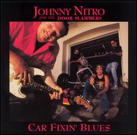 Johnny Nitro & the Door Slamm - Car Fixin' Blues lyrics