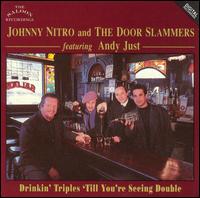 Johnny Nitro & the Door Slamm - Drinkin' Triples Til You're Single [live] lyrics
