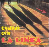 La Linea - Cuidado con la Linea lyrics