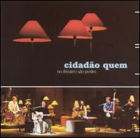 Cidadao Quem - No Teatro Sao Pedro: Ao Vivo [live] lyrics