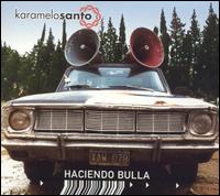 Karamelo Santo - Haciendo Bulla [Enchanced CD ROM] lyrics