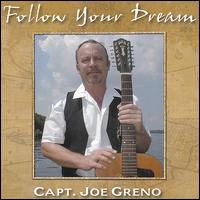 Capt. Joe Greno - Follow Your Dream lyrics