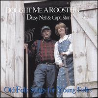 Daisy Nell & Capt. Stan - Bought Me a Rooster! lyrics