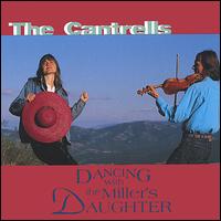 The Cantrells - Dancing With the Miller's Daughter lyrics