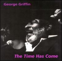 George Griffin - Time Has Come lyrics