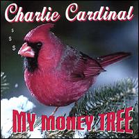 Charlie Cardinal - My Money Tree lyrics
