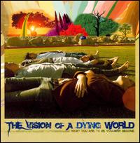 The Vision of a Dying World - What You Are to Be You Now Become lyrics