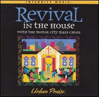 Motor City Mass Choir - Revival in the House lyrics
