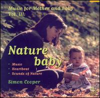 Simon Cooper - Nature Baby: Music for Mother and Baby, Vol. 3 lyrics