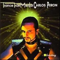 Carlos Peron - TranceTrueMental lyrics