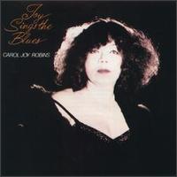 Carol Joy Robins - Joy Sings the Blues lyrics