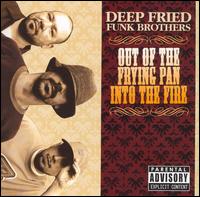 Deep Fried Funk Brothers - Out of the Frying Pan into the Fire lyrics