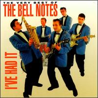The Bell Notes - I've Had It: The Very Best of the Bell Notes lyrics