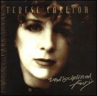 Terese Carlton - Undisciplined Fury lyrics