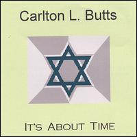 Carlton L. Butts - It's About Time lyrics