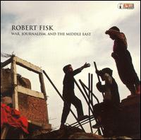 Robert Fisk - War Journalism and the Middle East lyrics