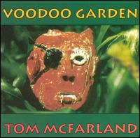 Tom McFarland - Voodoo Garden lyrics