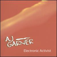 AJ Garner - Electronic Activist lyrics