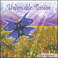 Eric Garner - Undeniable Passion lyrics