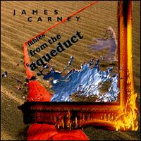 James Carney - Fables From the Aqueduct lyrics