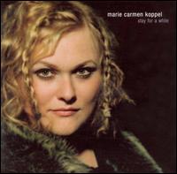 Marie Carmen Koppell - Stay for a While lyrics