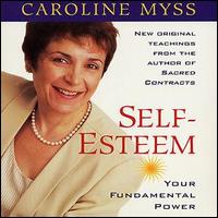 Caroline Myss - Self Esteem: Your Fundamental Power lyrics
