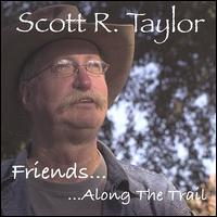 Scott R. Taylor - Friends Along the Trail lyrics