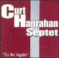 Curt Hanrahan - To Be Again lyrics