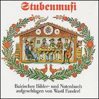 Wastl Fanderl - Stubenmusi lyrics