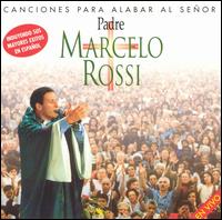 Padre Marcelo Rossi - Canciones Para Alabar Al Senor lyrics
