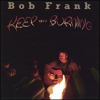 Bob Frank - Keep on Burning lyrics