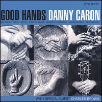 Danny Caron - Good Hands lyrics