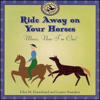 John M. Feierabend - Ride Away on Your Horses: Music, Now I'm One lyrics