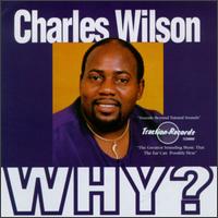 Charles Wilson - Why? lyrics