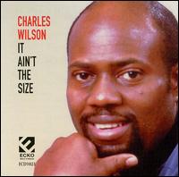 Charles Wilson - It Ain't the Size lyrics