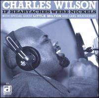 Charles Wilson - If Heartaches Were Nickels lyrics